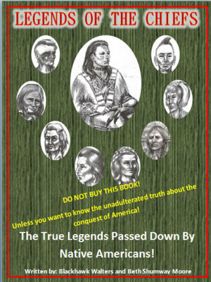 Legends of the Chiefs: the True Legends Passed Down by Native Americans - ebook
